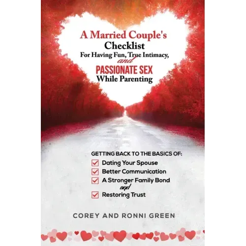 A Married Couple's Checklist for Having Fun, True Intimacy, and Passionate Sex, While Parenting: Getting Back to the Basics of Dating Your Spouse, Bet