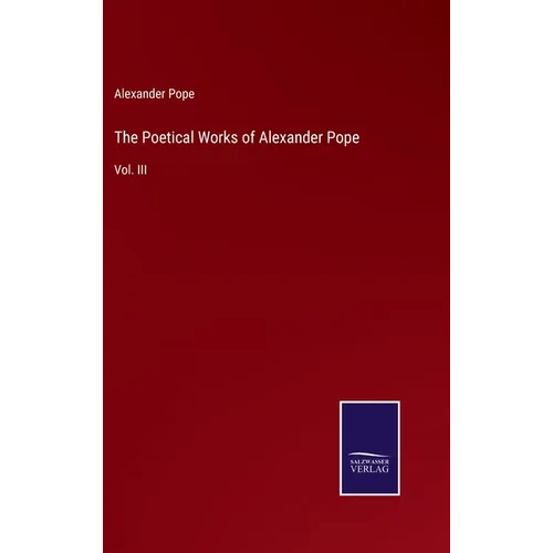 The Poetical Works of Alexander Pope: Vol. III