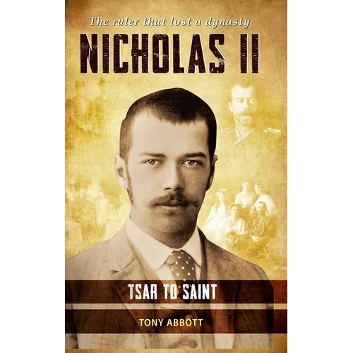 Nicholas II: Tsar to Saint