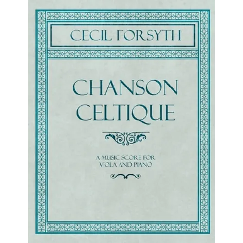 Chanson Celtique - A Music Score for Viola and Piano