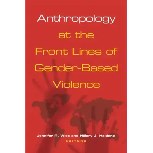 Anthropology at the Front Lines of Gender-Based Violence