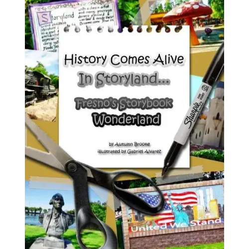 History Comes Alive In Storyland.... Fresno's Storybook Wonderland