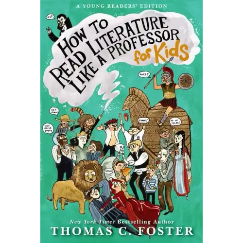 How to Read Literature Like a Professor: For Kids