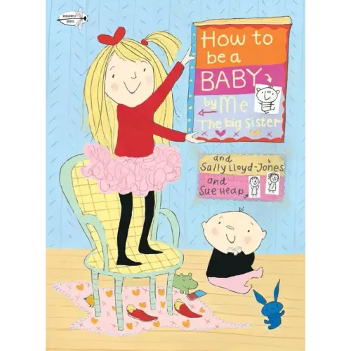How to Be a Baby... by Me, the Big Sister