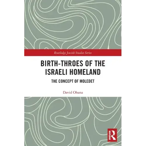 Birth-Throes of the Israeli Homeland: The Concept of Moledet