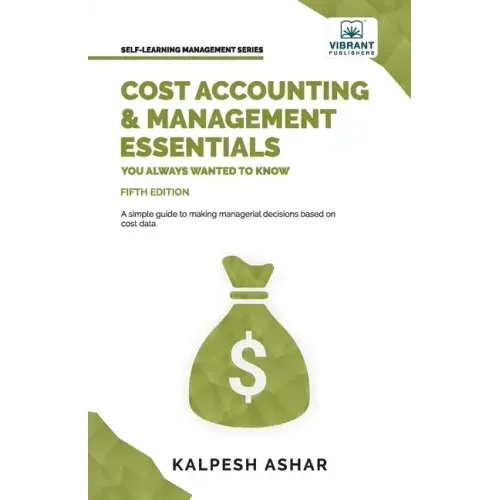 Cost Accounting and Management Essentials You Always Wanted To Know