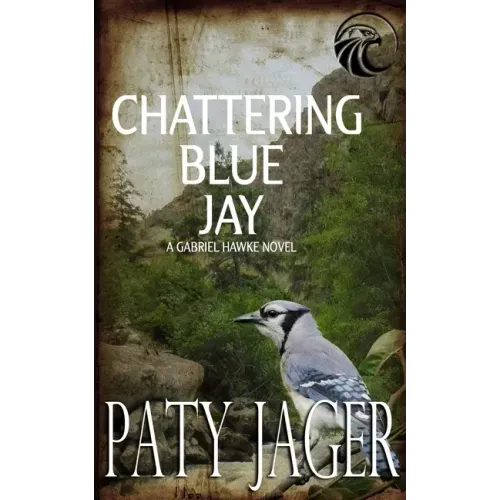 Chattering Blue Jay: Gabriel Hawke Novel