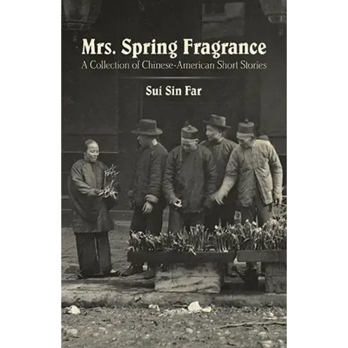 Mrs. Spring Fragrance: A Collection of Chinese-American Short Stories