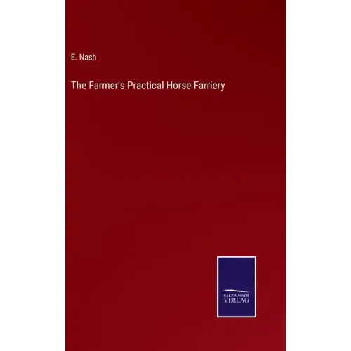 The Farmer's Practical Horse Farriery