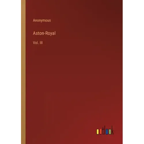 Aston-Royal: Vol. III
