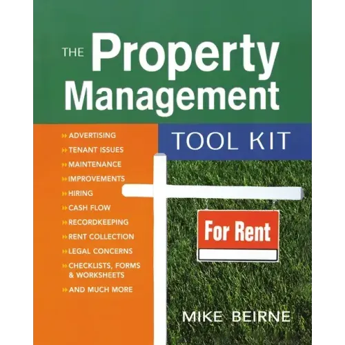 The Property Management Tool Kit: 100 Tips and Techniques for Getting the Job Done Right