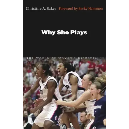 Why She Plays: The World of Women's Basketball
