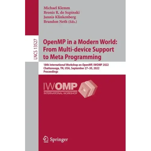 Openmp in a Modern World: From Multi-Device Support to Meta Programming: 18th International Workshop on Openmp, Iwomp 2022, Chattanooga, Tn, Usa, Sept