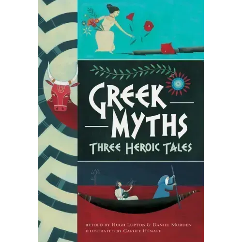 Greek Myths: Three Heroic Tales