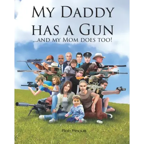 My Daddy Has a Gun: ... and My Mom Does Too!