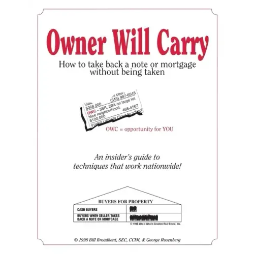 Owner Will Carry: How to Take Back a Note Without Being Taken