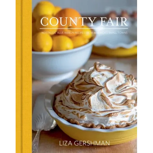 County Fair: Nostalgic Blue Ribbon Recipes from America's Small Towns
