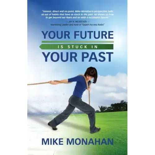 Your Future Is Stuck in Your Past