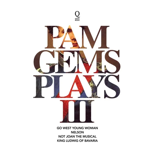 Pam Gems Plays 3