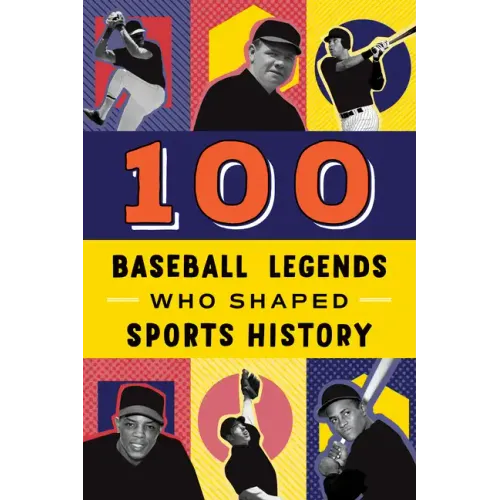 100 Baseball Legends Who Shaped Sports History