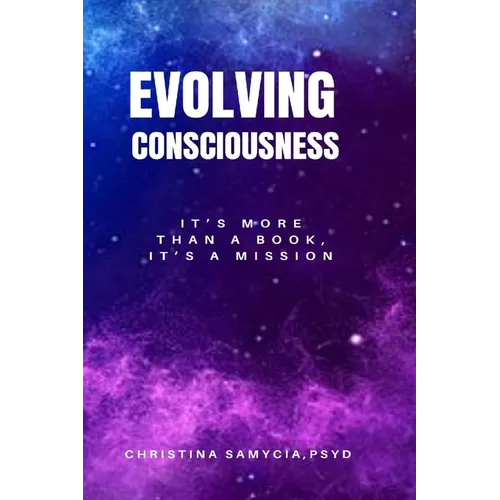 Evolving Consciousness: It's more than a book, it's a mission!