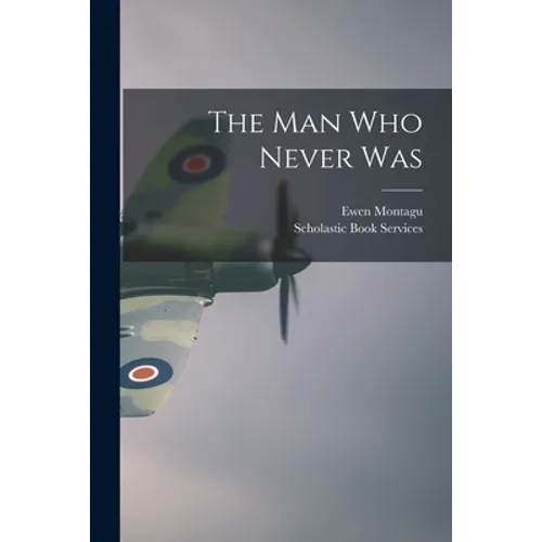The Man Who Never Was