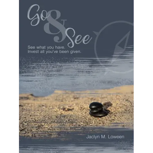 Go & See: See What You Have. Invest All You'Ve Been Given.