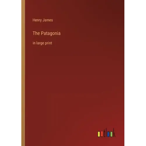 The Patagonia: in large print