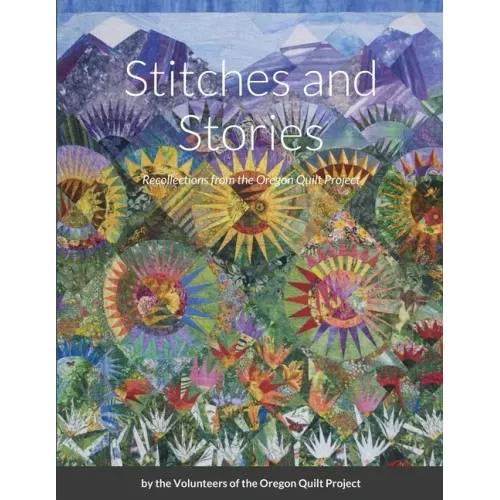 Stitches and Stories: Recollections from the Oregon Quilt Project