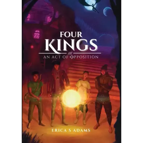 Four Kings - An Act of Opposition