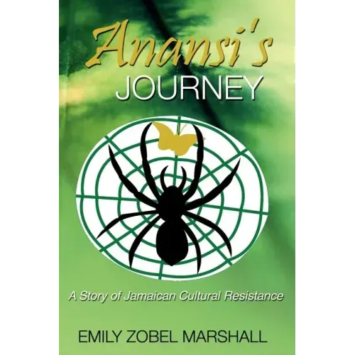 Anansi's Journey: A Story of Jamaican Cultural Resistance