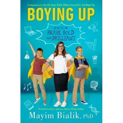 Boying Up: How to Be Brave, Bold and Brilliant