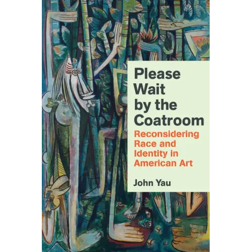 Please Wait by the Coatroom: Reconsidering Race and Identity in American Art