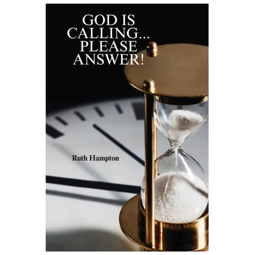 God Is Calling...Please Answer: Revised Edition