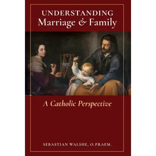 Understanding Marriage & Family: A Catholic Perspective