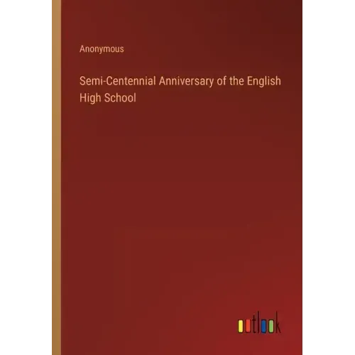 Semi-Centennial Anniversary of the English High School