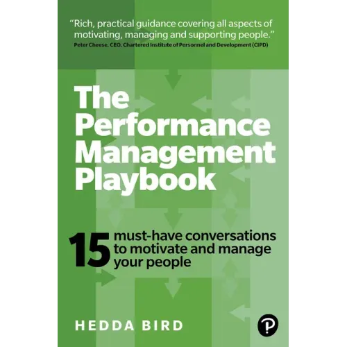 The Performance Management Playbook: 15 Must-Have Conversations to Motivate and Manage Your People