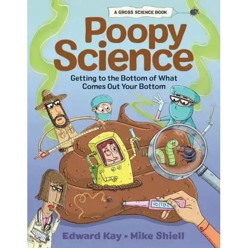 Poopy Science: Getting to the Bottom of What Comes Out Your Bottom