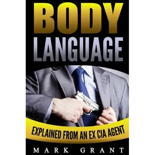 Body Language: Explained by an Ex-CIA Agent. How to Read People's Mind with Nonverbal Communication.