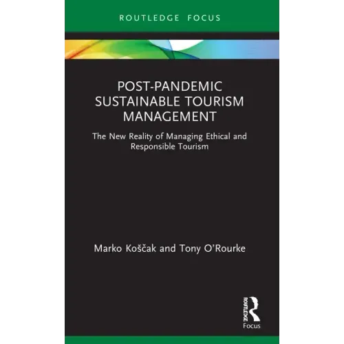 Post-Pandemic Sustainable Tourism Management: The New Reality of Managing Ethical and Responsible Tourism