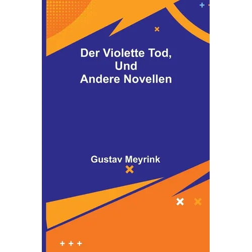 Der violette Tod, und andere Novellen