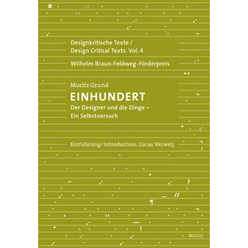 One Hundred - An Experiment on Myself a Designer's Reckoning with Things: Design Critical Texts Vol. 4