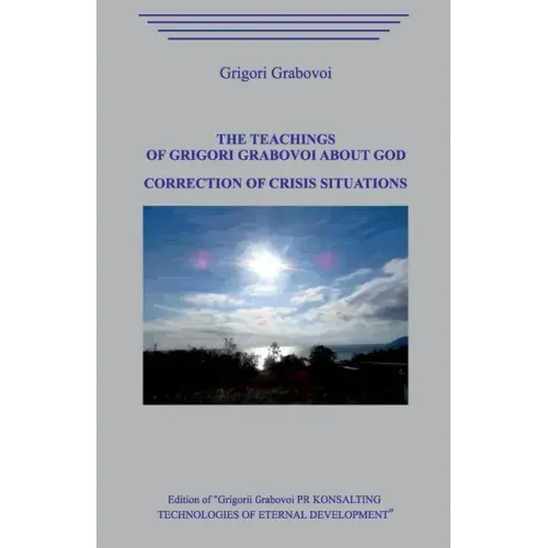 The Teaching of Grigori Grabovoi about God. Correction of Crisis Situations.