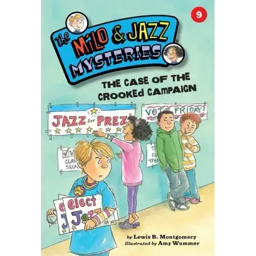 The Case of the Crooked Campaign (Book 9)