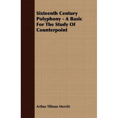 Sixteenth Century Polyphony - A Basic For The Study Of Counterpoint