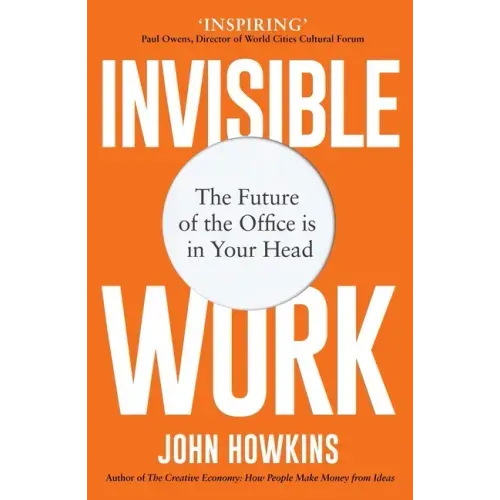 Invisible Work: The Future of the Office Is in Your Head