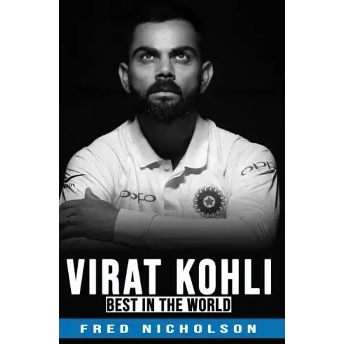 Virat Kohli - The Best in the World