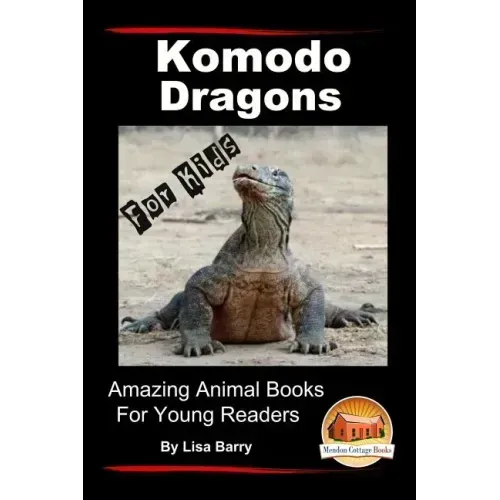 Komodo Dragons For Kids - Amazing Animal Books for Young Readers