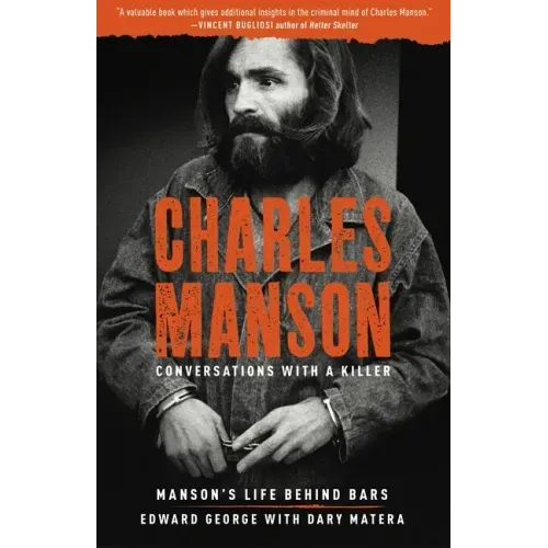 Charles Manson: Conversations with a Killer: Manson's Life Behind Bars