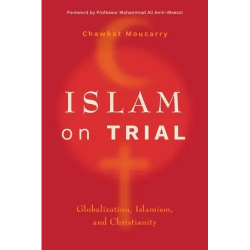 Islam on Trial: Globalization, Islamism, and Christianity